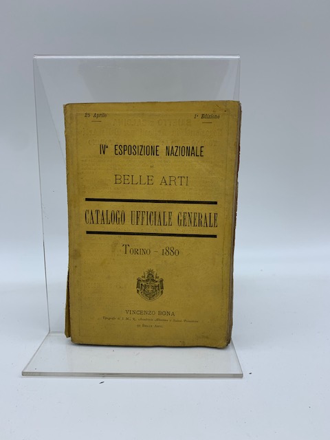 IV° esposizione nazionale di Belle Arti. Torino 1880. Catalogo ufficiale generale